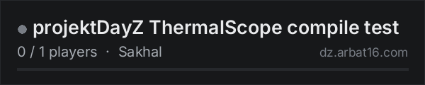 projektDayZ ThermalScope compile test on the AR16 DayZ server list