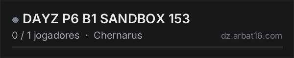 DAYZ P6 B1 SANDBOX 153 na lista de servidores de DayZ da AR16