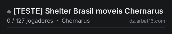 [TESTE] Shelter Brasil moveis Chernarus na lista de servidores de DayZ da AR16
