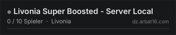 Livonia Super Boosted - Server Local in der DayZ-Serverliste von AR16
