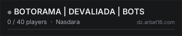 BOTORAMA | DEVALIADA | BOTS on the AR16 DayZ server list