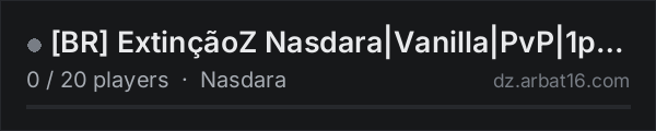 [BR] ExtinçãoZ Nasdara|Vanilla|PvP|1pp|Mapa|NoRaid on the AR16 DayZ server list