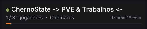 ChernoState -> PVE & Trabalhos <- na lista de servidores de DayZ da AR16