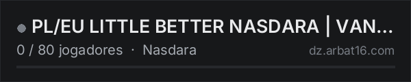 PL/EU LITTLE BETTER NASDARA | VANILLA | na lista de servidores de DayZ da AR16