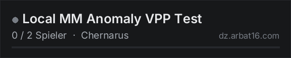 Local MM Anomaly VPP Test in der DayZ-Serverliste von AR16