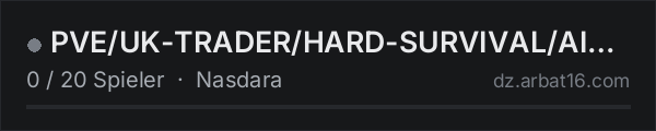 PVE/UK-TRADER/HARD-SURVIVAL/AI++ under testing in der DayZ-Serverliste von AR16