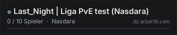 Last_Night | Liga PvE test (Nasdara) in der DayZ-Serverliste von AR16