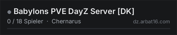 Babylons PVE DayZ Server [DK] in der DayZ-Serverliste von AR16