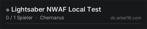 Lightsaber NWAF Local Test in der DayZ-Serverliste von AR16