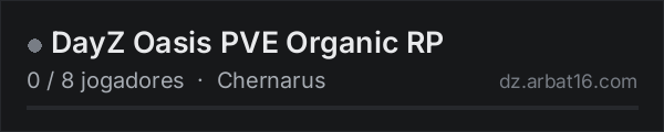 DayZ Oasis PVE Organic RP na lista de servidores de DayZ da AR16