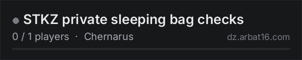STKZ private sleeping bag checks on the AR16 DayZ server list