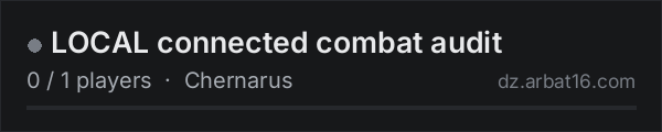 LOCAL connected combat audit on the AR16 DayZ server list