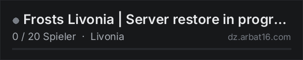 Frosts Livonia | Server restore in progress in der DayZ-Serverliste von AR16