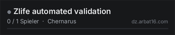 Zlife automated validation in der DayZ-Serverliste von AR16