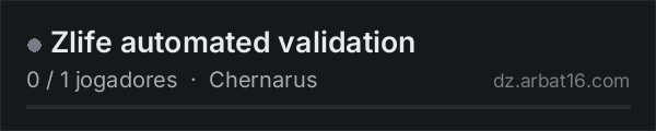 Zlife automated validation na lista de servidores de DayZ da AR16