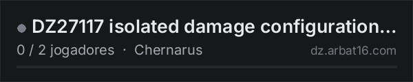 DZ27117 isolated damage configuration review na lista de servidores de DayZ da AR16