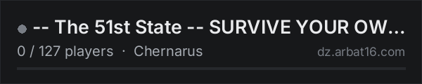 -- The 51st State -- SURVIVE YOUR OWN WAY on the AR16 DayZ server list