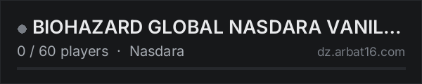 BIOHAZARD GLOBAL NASDARA VANILLA on the AR16 DayZ server list