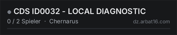 CDS ID0032 - LOCAL DIAGNOSTIC in der DayZ-Serverliste von AR16