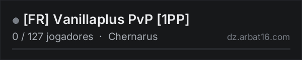 [FR] Vanillaplus PvP [1PP] na lista de servidores de DayZ da AR16