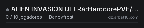 ALIEN INVASION ULTRA:HardcorePVE/PVP/SURVIVAL/SYBERIA/NORAID na lista de servidores de DayZ da AR16