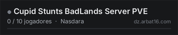 Cupid Stunts BadLands Server PVE na lista de servidores de DayZ da AR16