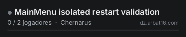 MainMenu isolated restart validation na lista de servidores de DayZ da AR16