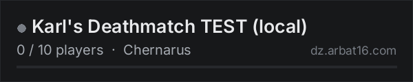 Karl's Deathmatch TEST (local) on the AR16 DayZ server list