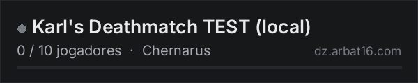 Karl's Deathmatch TEST (local) na lista de servidores de DayZ da AR16
