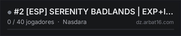 #2 ESP SERENITY BADLANDS | EXP+IA | MARKET | WIPE 19/10 na lista de servidores de DayZ da AR16