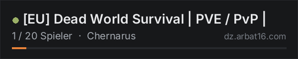 [EU] Dead World Survival | PVE / PvP | in der DayZ-Serverliste von AR16