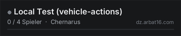 Local Test (vehicle-actions) in der DayZ-Serverliste von AR16
