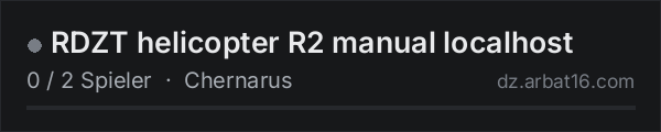 RDZT helicopter R2 manual localhost in der DayZ-Serverliste von AR16