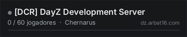 [DCR] DayZ Development Server na lista de servidores de DayZ da AR16