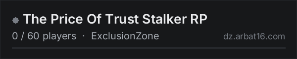 The Price Of Trust Stalker RP on the AR16 DayZ server list
