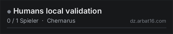Humans local validation in der DayZ-Serverliste von AR16