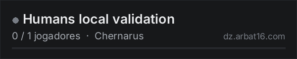 Humans local validation na lista de servidores de DayZ da AR16