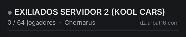 EXILIADOS SERVIDOR 2 (KOOL CARS) na lista de servidores de DayZ da AR16