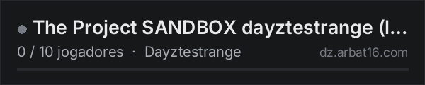 The Project SANDBOX dayztestrange (local) na lista de servidores de DayZ da AR16