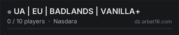 UA |  EU | BADLANDS | VANILLA+ on the AR16 DayZ server list