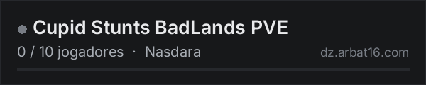 Cupid Stunts BadLands PVE na lista de servidores de DayZ da AR16