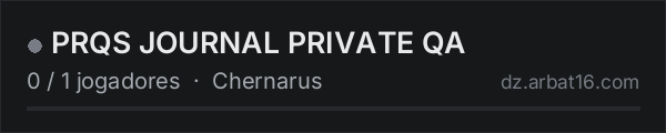 PRQS JOURNAL PRIVATE QA na lista de servidores de DayZ da AR16