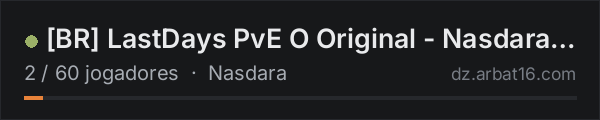 [BR] LastDays PvE O Original - Nasdara Vanilla na lista de servidores de DayZ da AR16