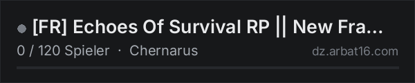 [FR] Echoes Of Survival RP || New Framework RP || Phone || Meti in der DayZ-Serverliste von AR16