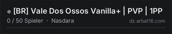 BR Vale Dos Ossos Vanilla+ | PVP | 1PP in der DayZ-Serverliste von AR16