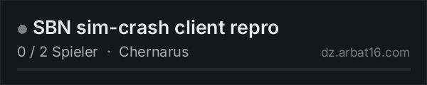 SBN sim-crash client repro in der DayZ-Serverliste von AR16