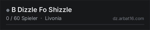 B Dizzle Fo Shizzle in der DayZ-Serverliste von AR16