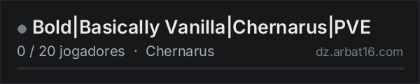 Bold|Basically Vanilla|Chernarus|PVE na lista de servidores de DayZ da AR16