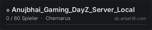 Anujbhai_Gaming_DayZ_Server_Local in der DayZ-Serverliste von AR16