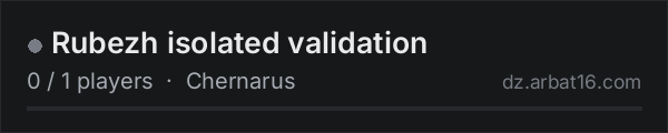Rubezh isolated validation on the AR16 DayZ server list